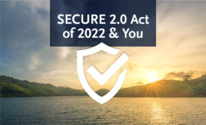 Leverage SECURE 2.0 Act to Grow Your Business with Small Employer Retirement Plans