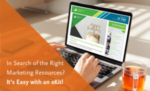 Looking for the right marketing resources? There’s an eKit for that!